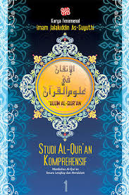 The book is presented in a easy to understand way. Studi Al Qur An Komprehensif Ulumul Qur An Jilid 1 Oleh Imam Suyuthi Perpustakaan Indonesia