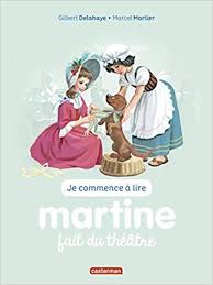 Amazon Fr Je Commence A Lire Avec Martine Tome 8 Martine Fait Du Theatre Marcel Marlier Gilbert Delahaye Livres Lus Faire Soi Meme Telechargement