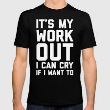 Check out our list of motivational workout sayings below. It S My Workout Funny Gym Quote T Shirt By Gymgoals Society6