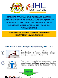 Hak hak pekerja di bawah akta perhubungan perusahaan 1967 akta 177; Slide Ihi 2018a Hak Pekerja Dan Majikan Di Bawah App 1967