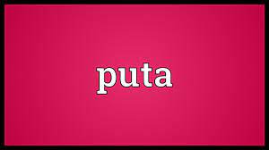Maybe you would like to learn more about one of these? Puta Meaning Youtube