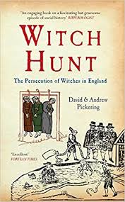 Witch Hunt: The Persecution of Witches in England: Pickering, David,  Pickering, Andrew: 9781445608617: Amazon.com: Books