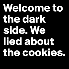 We did not find results for: Welcome To The Dark Side We Lied About The Cookies Post By Boldomatic On Boldomatic