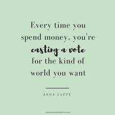 Let S Make A Difference And Be The Change Ethicalfashion Ethicalchoices Ethicaldiamonds Consc Consumer Quotes Sustainability Quotes Ethical Fashion Quotes