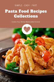 Easy Pasta Food Recipes Top Rated Family Pasta Dinners You Should Really Try It Out Right Now Pasta Recipes Recipes Easy Pasta Recipes