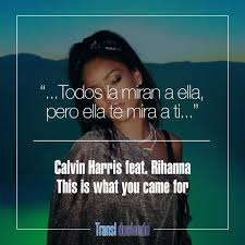 Cancion Traducida Calvinharris Feat Rihanna Thisiswhatyoucamefor Hits Encuentra La Letra Com Frases Bonitas Frases De Rihanna Citas De Puesta Del Sol