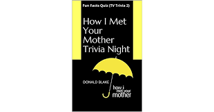 Displaying 58 questions associated with antidepressants. How I Met Your Mother Trivia Night Fun Facts Quiz Tv Trivia 2 By Donald Blake