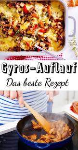 Gyros Auflauf Das Beste Rezept Lecker Rezepte Gyros Selber Machen Gute Rezepte