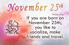 The November 25 Birthday Horoscope Birthday Horoscope November Birthday Quotes December Quotes