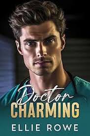Amazon.com: Doctor Charming: A Contemporary Medical Romance eBook : Rowe,  Ellie: Kindle Store
