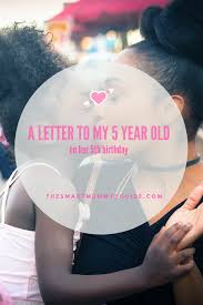 5th Birthday Birthday Wishes For My Son Turning 5 A Letter To My Daughter On Her 5th Birthday Birthday Girl Quotes Letter To My Daughter Letter To Daughter