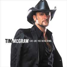 Check spelling or type a new query. Tim Mcgraw Live Like You Were Dying Lyrics Genius Lyrics