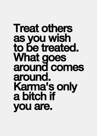 You Cannot Escape From Karma Here Are What Goes Around Comes Around Quotes That Will Help You Remember Karma Quotes Inspirational Quotes Pictures True Quotes
