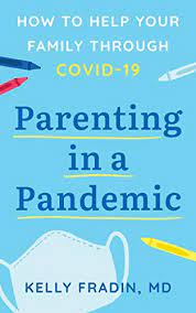 It has played out in my own home, as well as across my social media feeds, and it goes a little something like this: Parenting In A Pandemic How To Help Your Family Through Covid 19 English Edition Ebook Fradin Kelly Amazon De Kindle Shop