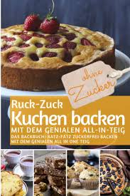 Und wenn du nicht weißt, wie du deine torte mit einer creme verzieren kannst. Ruck Zuck Kuchen Backen Ohne Zucker Mit Dem Genialen All In Teig Das Backbuch Ratz Fatz Zuckerfrei Backen Mit Dem Genialen All In One Teig Rezeptbuch Backen Ohne Zucker Band 3 Amazon De Gesund Ernahren Ohne Zucker Bucher