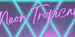 Neon Tropicale - School's Out Dance