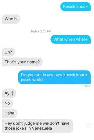 Good knock knock jokes for tinder. Awkward Tinder Texts That Ll Make You Cringe