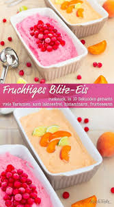 Fruchtiges Blitz Eis Eis In Wenigen Sekunden Ohne Eismaschine Kochtrotz Kreative Rezepte Rezept Susse Backerei Lecker Gefrorene Desserts