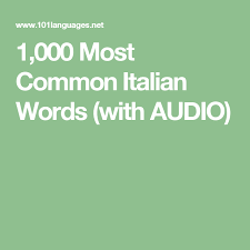 1 000 Most Common Italian Words With Audio Italian Words Common French Words German Words