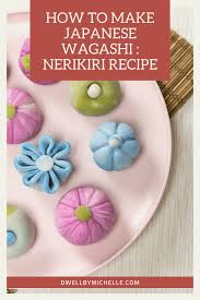Long jasmine, or benevolent sunflower, home of light and love. How To Make Japanese Wagashi Nerikiri Recipe Dwell By Michelle