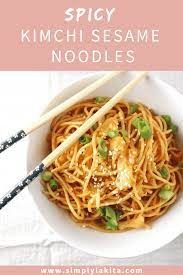 Spicy Kimchi Sesame Noodles Recipe Sesame Noodles Kimchi Recipe Vegetarian Pasta Recipes