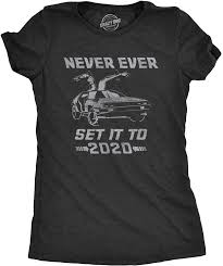 The promotion is only for s3 members. Amazon Com Womens Never Ever Set It To 2020 Tshirt Funny Time Travel Car Movie Graphic Tee Clothing