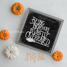 Download Being Normal Svg File Svg Cricut Halloweentown Disney Marnie Halloween Svgs Halloweentown Svg Halloween Cricut