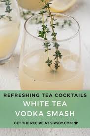 White Tea Vodka Smash Tea Cocktail Recipes Echinacea Tea Recipes Tea Cocktails