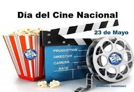 Efemérides del día 23 mayo de 2019. 23 De Mayo Dia Del Cine Nacional
