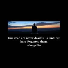 Our Dead Are Never Dead To Us Until We Have Scattered Quotes