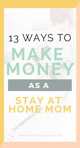 13 Best Stay At Home Mom Jobs Where You Can Be Your Own Boss Cassie Scroggins Mom Jobs Stay At Home Mom Stay At Home