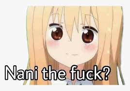 Meme Anime Nani Nani Nanithefuck Meme Anime Transparent Sticker Hd Png Download Kindpng