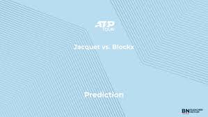 Jacquet vs. Blockx Prediction at the Millennium Estoril Open – Wednesday, July 22