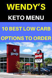 Top 10 Low Carb Options At Wendy S For Keto Diet Ketowendys Lowcarbwendys Wendys Ketorestaurants Low Keto Fast Food Options Keto Restaurant Keto Fast Food