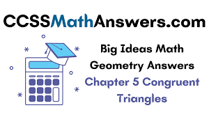 An endpoint is on the. Big Ideas Math Geometry Answers Chapter 5 Congruent Triangles Ccss Math Answers