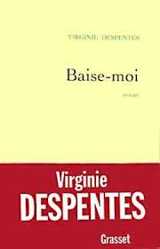 Résultat de recherche d'images pour "baise moi virginie despentes"