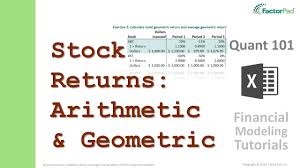 Stock Return Calculations Arithmetic And Geometric Financial Modeling Tutorials Youtube