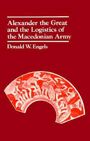 Military logistics is the discipline of planning and carrying out the movement, supply, and. Alexander The Great And The Logistics Of The Macedonian Army By Donald W Engels