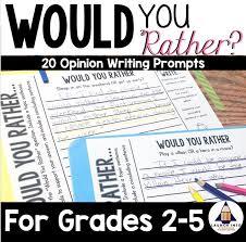 Write a letter to convince your principal to make your change. Would You Rather Opinion Writing Prompts 3rd Grade Opinion
