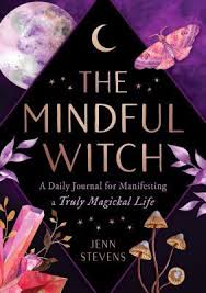 It contains things on herbs & crystals , divination this book has just dropped through my letterbox and what a smile came on my face when i opened the package. The Mindful Witch A Daily Journal For Manifesting A Truly Magickal Life By Jenn Stevens