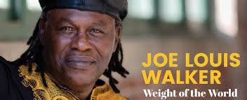 Legendary Bluesman Joe Louis Walker To Release New Album 'Weight Of The  World'