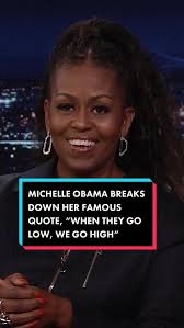 #MichelleObama breaks down her famous quote, “When they go low, we go  high”. #FallonTonight
