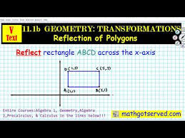 11 1 B Geometry Transformations Reflections Across Vertical Horizontal Mathgotserved Teachers Kuta Youtube