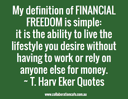 What S Your Definition Of Financial Freedom Financial Freedom Quotes Freedom Quotes Financial Quotes