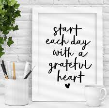 Begin your day positively, and make a commitment to always give thanks with a grateful heart. Start Each Day With A Grateful Heart Print By The Motivated Type Notonthehighstreet Com