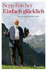 Vor 1 tag · sepp forcher hat von den menschen erzählt, von einer art des reichtums, die jedem land je eigen ist, vom hiesigen unverwechselbaren. Einfach Glucklich Was Im Leben Wirklich Zahlt Sepp Forcher Amazon De Bucher