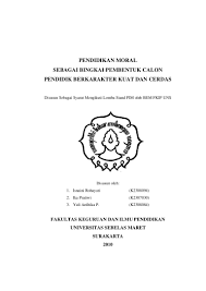 Contoh karya ilmiah pendidikan berjudul menumbuhkan minat dan semangat siswa dalam belajar a. Karya Tulis Pendidikan Moral Sebagai Bingkai Pembentuk Calon Pendidik
