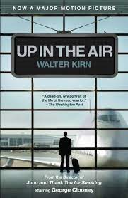 If you enjoy the genre, then this is a must watch. Up In The Air By Walter Kirn