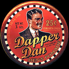 If I Had A Nickel For Everytime Someone Said I M A Dapper Dan Man I D Be A Rich Fellow Pomade Ohbrotherwhereartthou Dapper Dan Pomade Dapper Dan Dapper