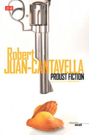 Proust Fiction de Robert Juan-Cantavella